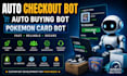 do auto checkout bot, auto buying bot, pokemon card bot, auto purchase bot