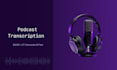 transcribe your english or spanish podcast