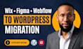 migrate convert clone update joomla wix figma psd webflow to wordpress website