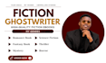 be your fiction ghostwriter for novels and fiction ebook