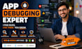 fix bugs and errors in your app professionally