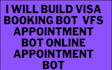code booking appointment bot,booking bot,vfs booking bot,vfs appointment