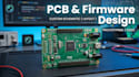 design pcb, embedded system, and firmware