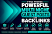 provide powerful multi niche guest posts and backlinks