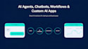 build ai agents, chatbots, workflows, custom ai apps and full stack ai solutions
