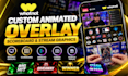 design custom animated whatnot overlay, scoreboard and stream graphics