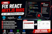 fix react, next js bugs, API issues, and responsive UI problems in 24 hours