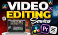 do professional video editing and elevate your project