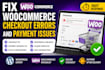 fix woocommerce checkout errors and payment issues