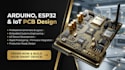 create aurdino,esp32and lot pcb designs for smart embedded systems