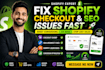 fix shopify checkout, bugs, SEO issues and conversion problems