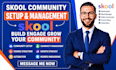 setup skool community manage skool course and skool setup using skool pro
