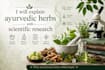 explain ayurvedic herbs with scientific research