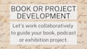 help develop or curate your book or digital project