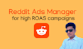 be your reddit ads manager for high roas campaigns
