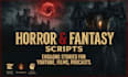write cinematic horror scripts and fantasy
