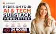 redesign your ai and tech substack newsletter professionally