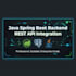develop a java spring boot backend and rest API integration