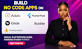 build no code mvp web and mobile apps using bubble, flutterflow and adalo glide