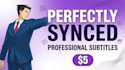 put synced professional subtitles to your video english