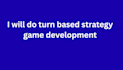 do turn based strategy game development