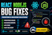 fix bugs errors and issues in react nextjs nodejs and express apps