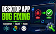 debug and fix desktop application bugs in electron and tauri