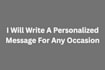 write a custom personalized message for any occassion
