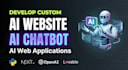 develop custom ai website, ai chatbot, and ai web application