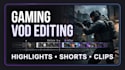 edit your gaming vods into engaging highlights and shorts