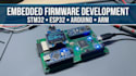 create custom embedded firmware for stm32, esp32, arduino, and arm