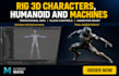 do rigging or rig 3d characters, humanoid and machines in maya