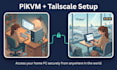 set up your pikvm with tailscale for secure remote access to your PC from anywhe