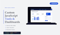 create custom javascript web tool or dashboard