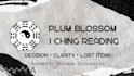 provide a plum blossom I ching reading