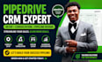 setup, optimize and consult on pipedrive CRM for your business