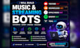 build youtube bot, soundcloud bot, apple music bot, spotify bot, tidal bot