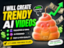 create trendy ai videos