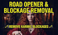 cast powerful road opener spell, remove blockages and curses, good luck spell