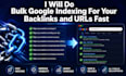 do bulk google indexing for your backlinks and urls fast