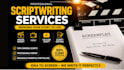 write and edit screenplay, movie script, TV pilot, and youtube script