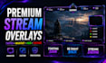 design premium animated twitch, whatnot, kick and youtube overlays