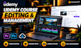 edit and manage your udemy course videos and elearning course