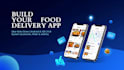 develop a food delivery app like uber eats and glovo
