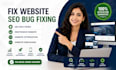 fix website SEO bug fixing responsive website optimization website debugging