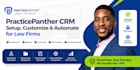 setup, customize and manage practicepanther CRM for law firms, attorneys