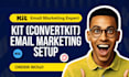 setup convertkit newsletter convertkit landing page expert kit email sequence