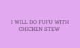 do fufu with chicken stew