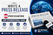 write a press release and distribute to ein presswire and international news