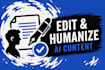 edit and humanize ai generated content